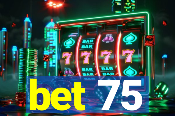 bet 75